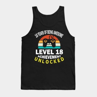 18 Years Of Being Awesome Level 18 Achievement Unlocked Birthday Gamer Son Brother Tank Top